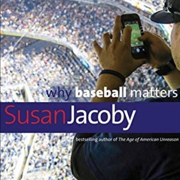 Why Baseball Matters by Susan Jacoby - Hardcover - Picture 2 of 2